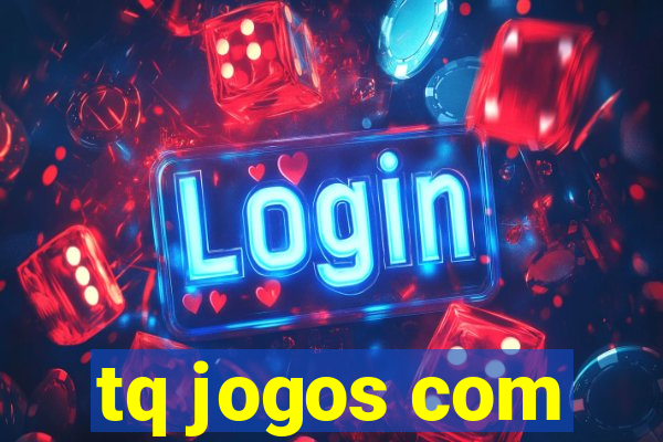 tq jogos com