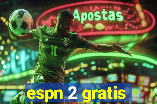 espn 2 gratis