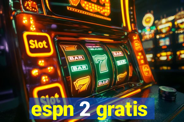 espn 2 gratis