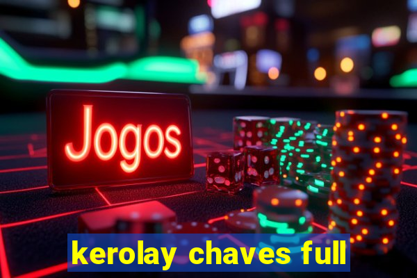 kerolay chaves full