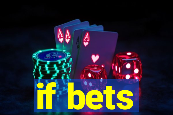 if bets