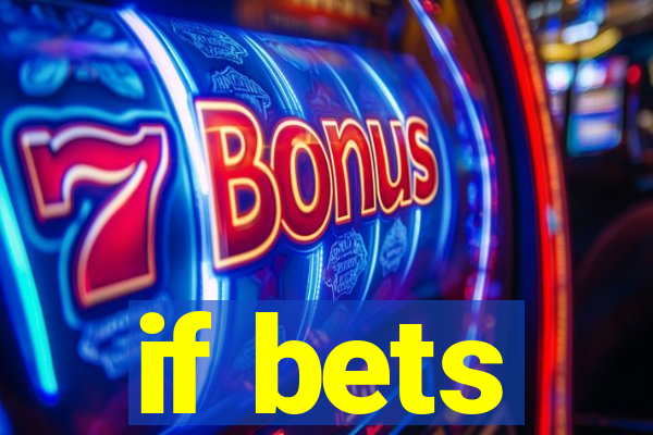 if bets