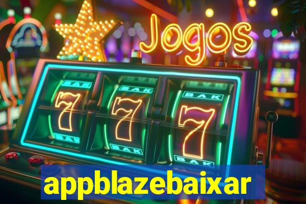 appblazebaixar