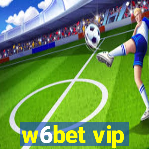 w6bet vip