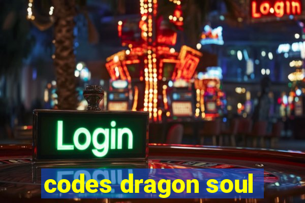 codes dragon soul