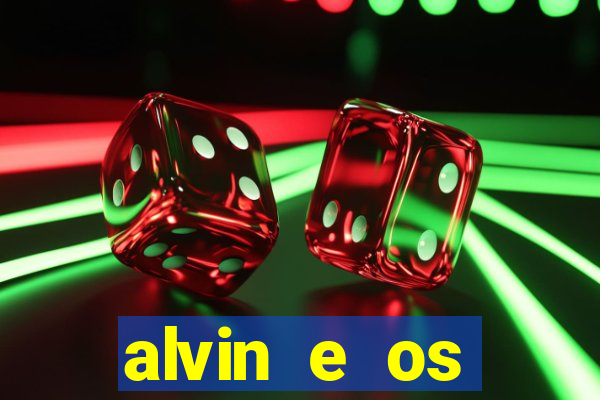 alvin e os esquilos rede canais