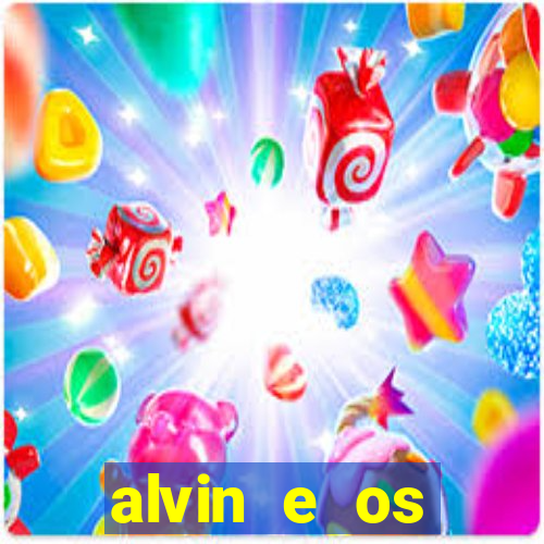 alvin e os esquilos rede canais