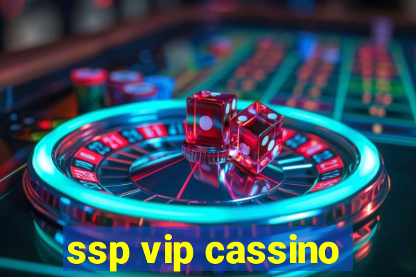 ssp vip cassino