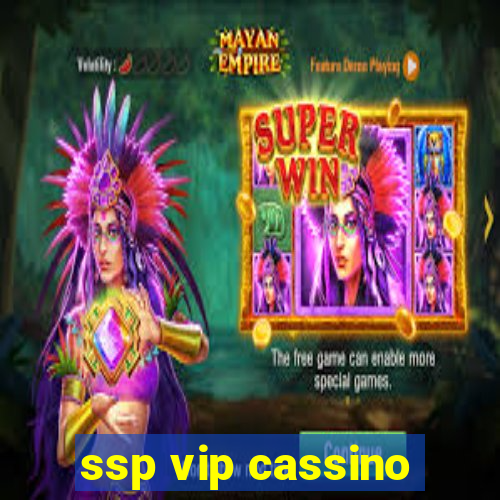 ssp vip cassino