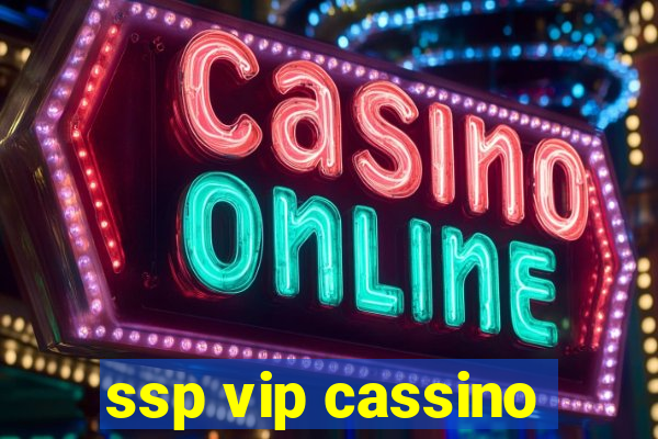 ssp vip cassino