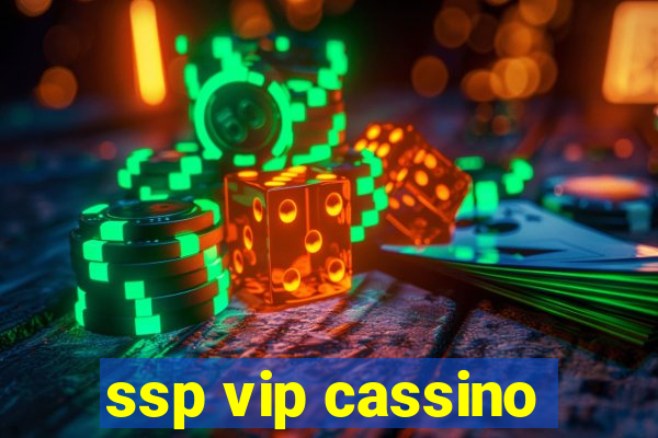 ssp vip cassino