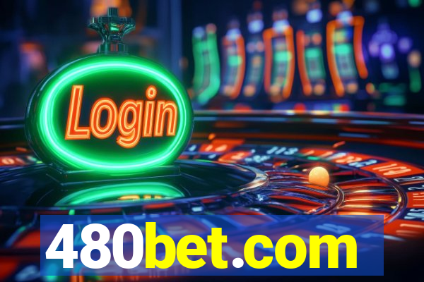 480bet.com