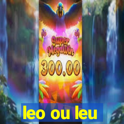 leo ou leu