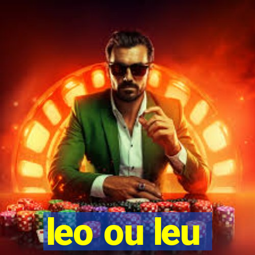 leo ou leu