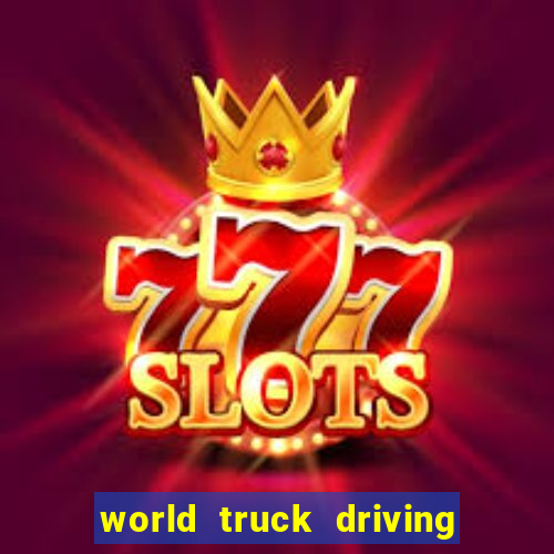 world truck driving simulator tudo desbloqueado