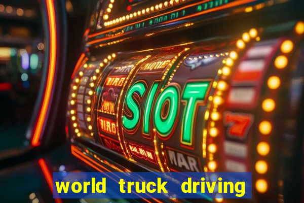 world truck driving simulator tudo desbloqueado