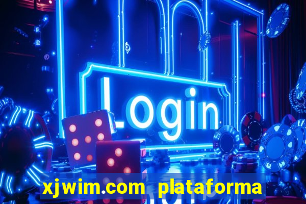 xjwim.com plataforma login entrar