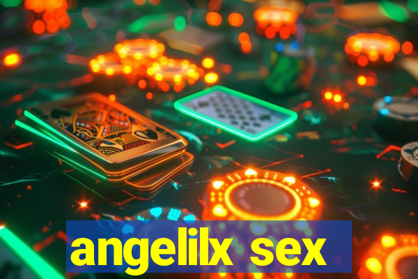 angelilx sex