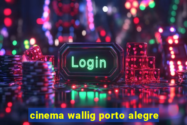 cinema wallig porto alegre