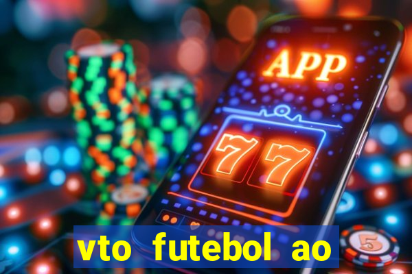 vto futebol ao vivo biz