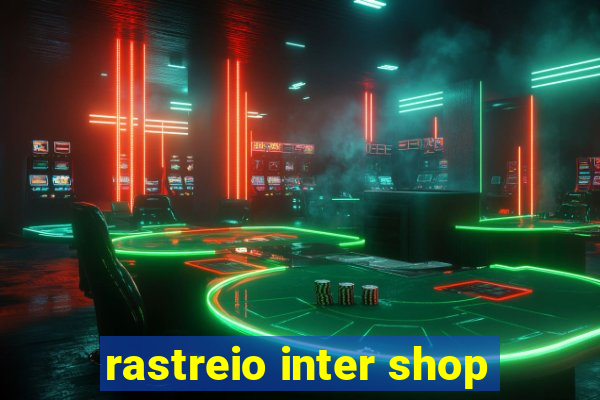 rastreio inter shop