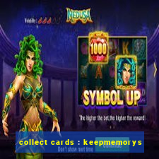 collect cards : keepmemorys