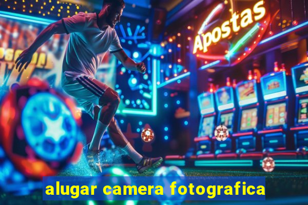 alugar camera fotografica