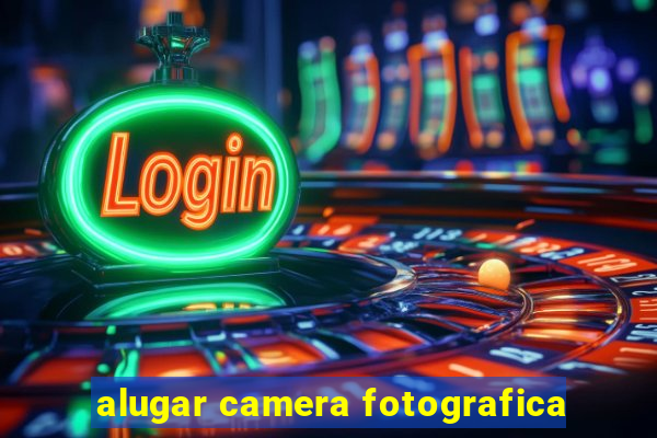 alugar camera fotografica