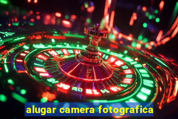 alugar camera fotografica