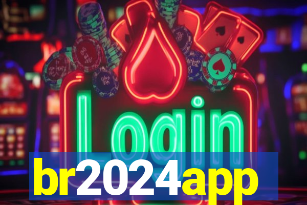 br2024app