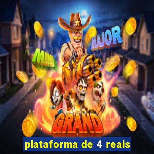 plataforma de 4 reais