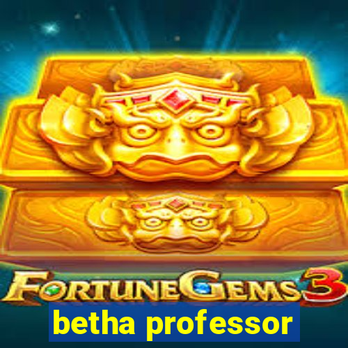 betha professor