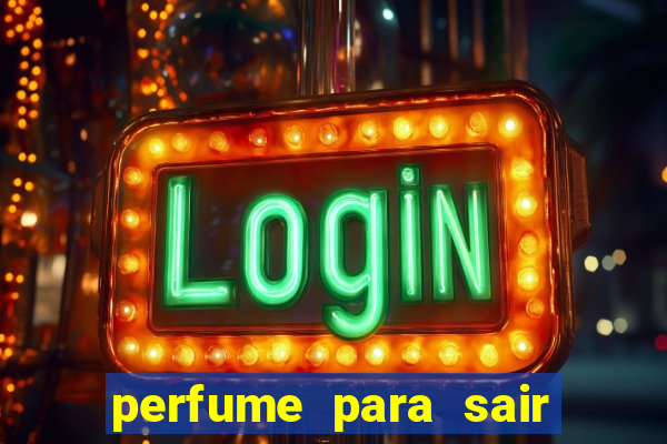 perfume para sair a noite