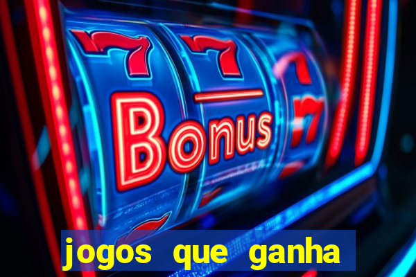 jogos que ganha dinheiro de verdade sem depositar