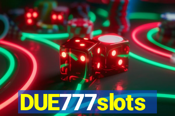 DUE777slots