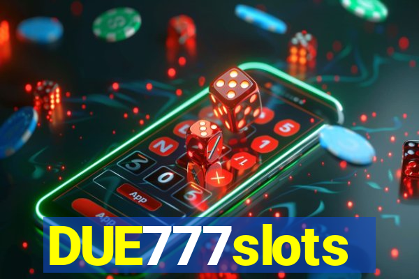 DUE777slots