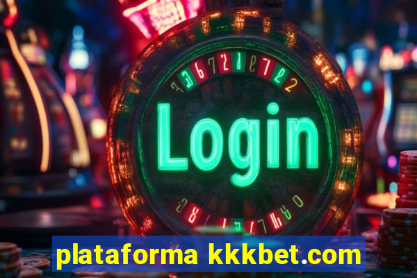 plataforma kkkbet.com