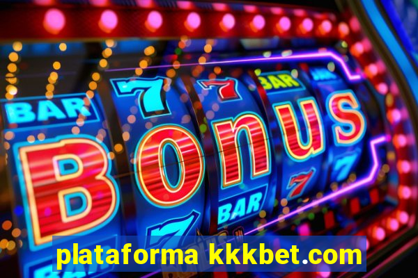 plataforma kkkbet.com