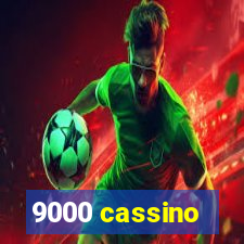 9000 cassino