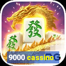 9000 cassino