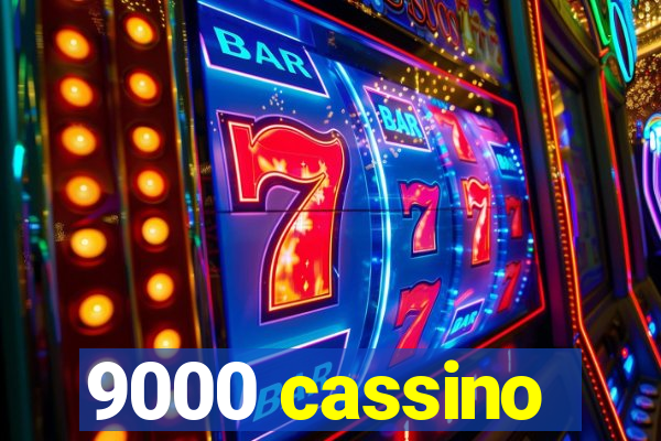 9000 cassino