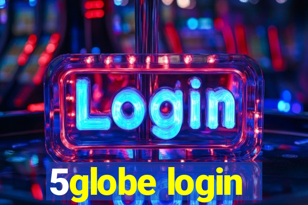 5globe login