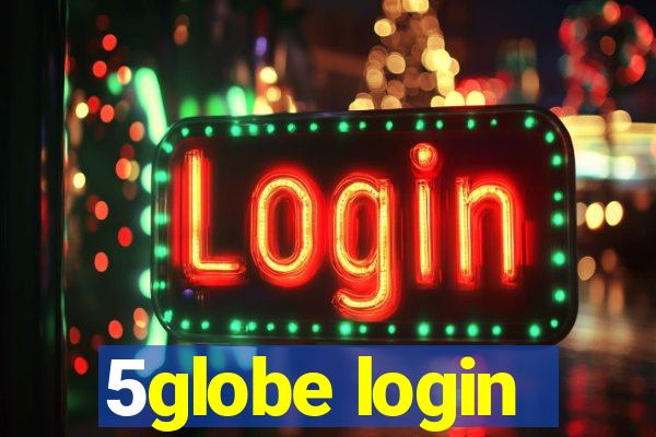 5globe login