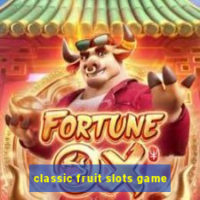 classic fruit slots game