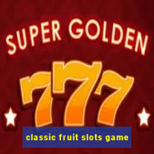 classic fruit slots game