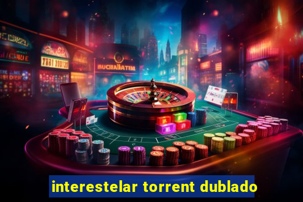 interestelar torrent dublado