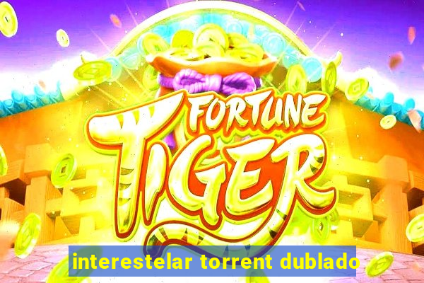 interestelar torrent dublado