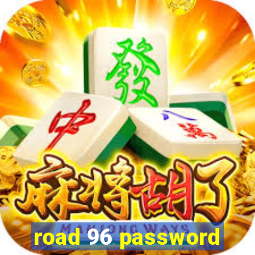 road 96 password