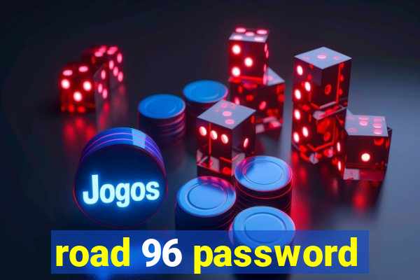 road 96 password