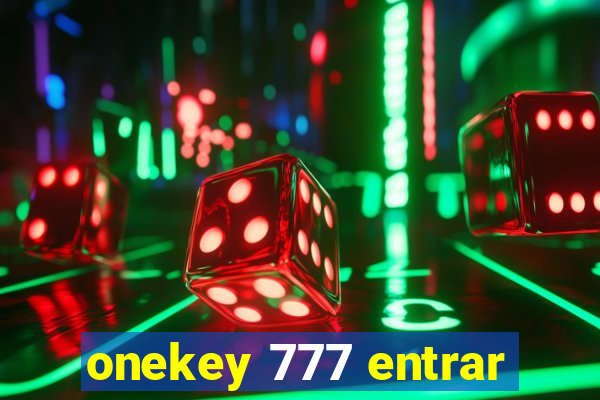 onekey 777 entrar